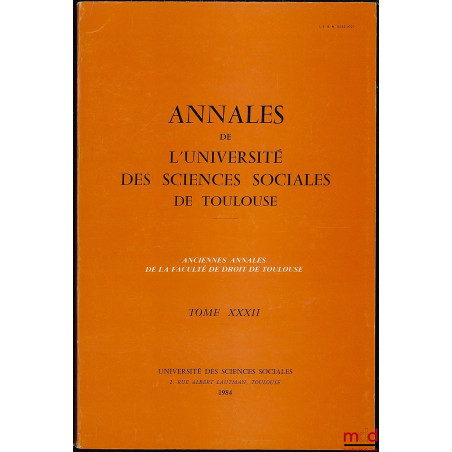ANNALES DE L’UNIVERSITÉ DES SCIENCES SOCIALES DE TOULOUSE, t. XXXII, 1984