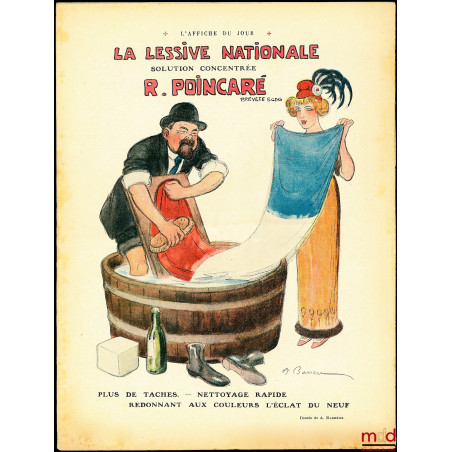 LA LESSIVE NATIONALE Solution concentrée R. POINCARÉ, breveté S.G.D.G. Plus de tâches. — Nettoyage rapide redonnant aux coule...