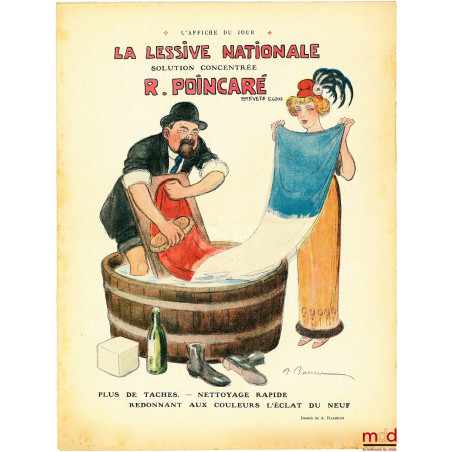 LA LESSIVE NATIONALE Solution concentrée R. POINCARÉ, breveté S.G.D.G. Plus de tâches. — Nettoyage rapide redonnant aux coule...
