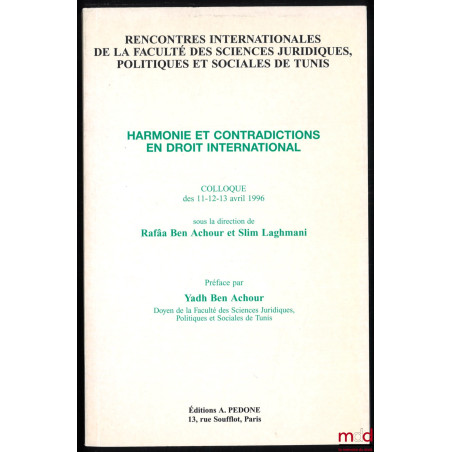 HARMONIE ET CONTRADICTIONS EN DROIT INTERNATIONAL, Rencontres internationales de la Faculté des sc. juridiques politiques et ...