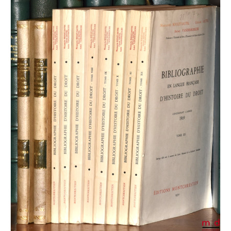 BIBLIOGRAPHIE EN LANGUE FRANÇAISE D’HISTOIRE DU DROIT (987 - 1875), t. I à XII : Concernant les années 1957 - 1958 - 1959, 19...
