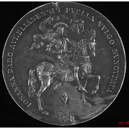 Iohanna Darc Aurelianensis Puella Vulgo Nuncupata, Rouen 30 mai 1431 :Avers : Portrait de Jeanne d’Arc à cheval avec son bla...