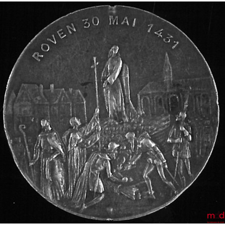 Iohanna Darc Aurelianensis Puella Vulgo Nuncupata, Rouen 30 mai 1431 :Avers : Portrait de Jeanne d’Arc à cheval avec son bla...