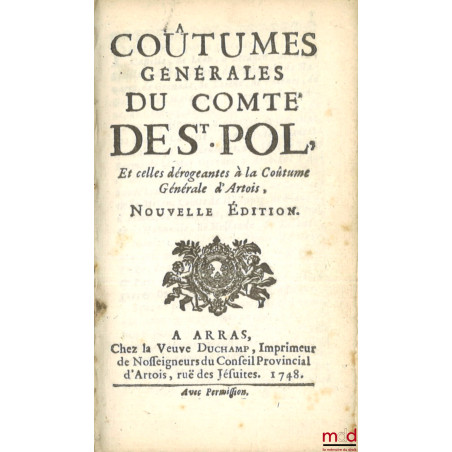 COUTUMES GÉNÉRALES DU PAYS ET COMTÉ D?ARTOIS, Ressors et enclavemens ; COUTUME PARTICULIÈRE DE HAM, Du 9 d?avril 1570. Extrai...