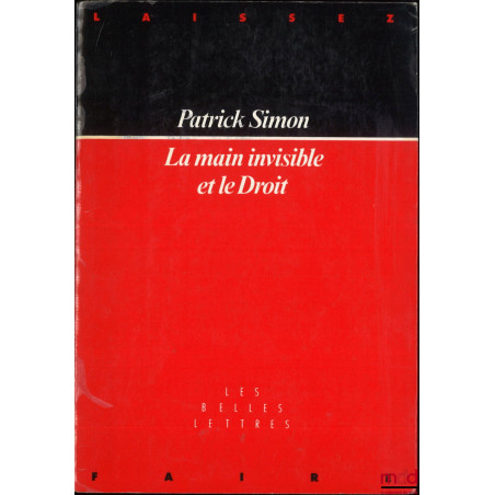 LA MAIN INVISIBLE ET LE DROIT, coll. Laissez faire