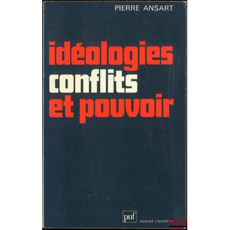 IDÉOLOGIES, CONFLITS ET POUVOIR, coll. Sociologie d’aujourd’hui