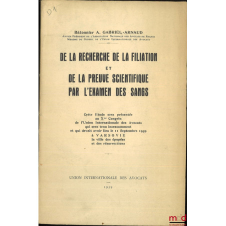 DE LA RECHERCHE DE LA FILIATION ET DE LA PREUVE SCIENTIFIQUE PAR L’EXAMEN DES SANGS