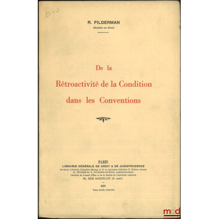 DE LA RÉTROACTIVITÉ DE LA CONDITION DANS LES CONVENTIONS