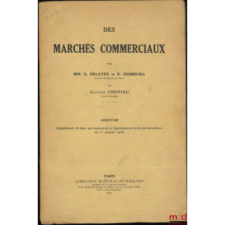 DES MARCHÉS COMMERCIAUX, Additum : Supplément de mise au courant de la législation et de la jurisprudence au 1er janvier 1935