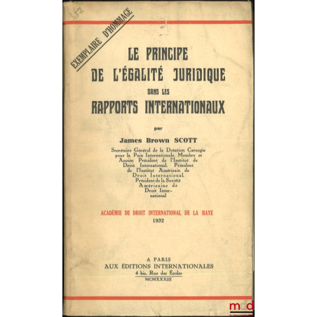 LE PRINCIPE DE L’ÉGALITÉ JURIDIQUE DANS LES RAPPORTS INTERNATIONAUX, Académie de droit international de La Haye, 1932