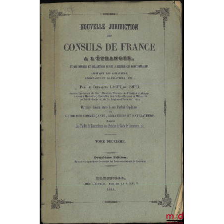 NOUVELLE JURIDICTION DES CONSULS DE FRANCE À L?ÉTRANGER, et des devoirs et obligations qu?ont à remplir ces fonctionnaires, a...