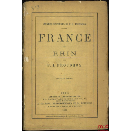 FRANCE ET RHIN, Nouvelle éd., Œuvres posthumes de P. J. Proudhon
