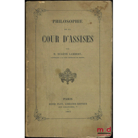 PHILOSOPHIE DE LA COUR D’ASSISES