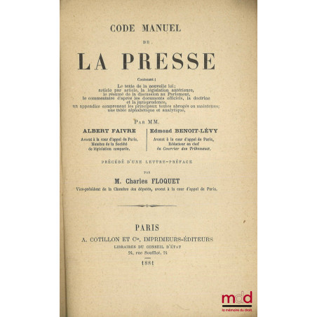 CODE MANUEL DE LA PRESSE, Contenant : Le texte de la nouvelle loi ; article par article, la législation antérieure, le résumé...