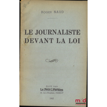 LE JOURNALISTE DEVANT LA LOI