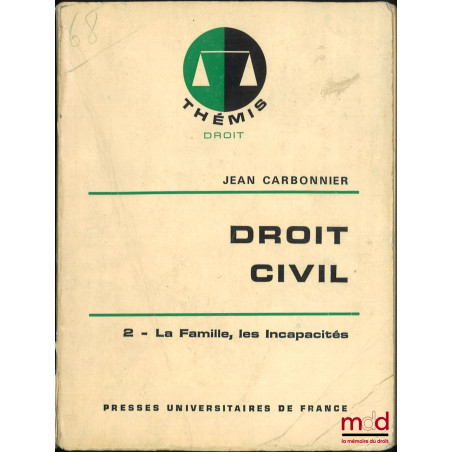 DROIT CIVIL :t. II : La Famille, Les Incapacités (11e éd. mise à jour, 1979) ; [mq. t. I, III et IV]