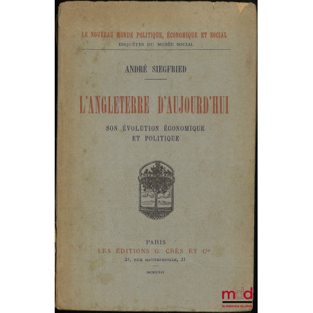 L?ANGLETERRE D?AUJOURD?HUI, Son évolution économique et politique, coll. Le nouveau monde politique, économique et social, En...