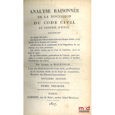 ANALYSE RAISONNÉE DE LA DISCUSSION DU CODE CIVIL AU CONSEIL D?ÉTAT contenant Le texte des Lois ; Le Précis des Observations f...