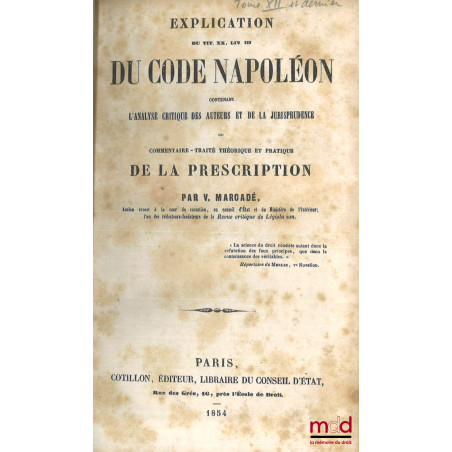 EXPLICATION DU TITRE XX, LIV. III DU CODE NAPOLÉON contenant l?analyse critique des auteurs et de la jurisprudence ou COMMENT...
