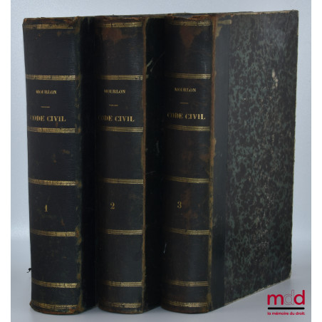 RÉPÉTITIONS ÉCRITES SUR LES TROIS EXAMENS DE CODE NAPOLÉON, CONTENANT L?EXPOSÉ DES PRINCIPES GÉNÉRAUX, LEURS MOTIFS ET LA SOL...