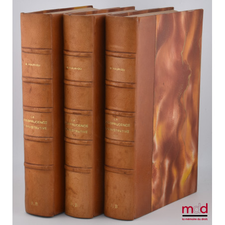LA JURISPRUDENCE ADMINISTRATIVE DE 1892 À 1929, d?après les notes d?arrêts du Recueil Sirey réunies et classées par André Hau...