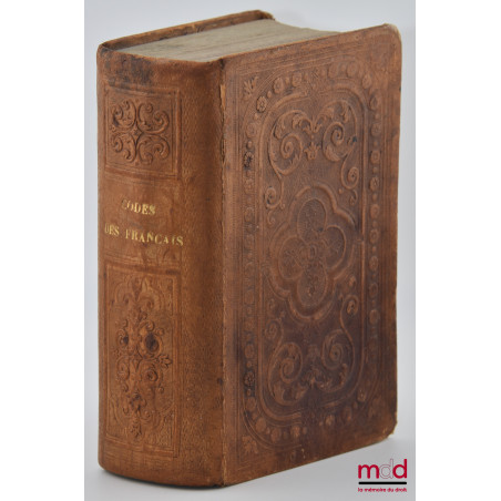 LES CODES DE L?EMPIRE FRANÇAIS contenant le CODE NAPOLÉON, Suivi de 1° La constitution de 1852, 2° Le Sénatus-Consulte du 25 ...