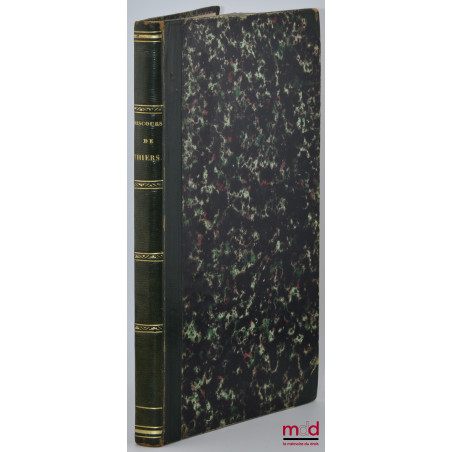 DISCOURS DE M. THIERS, Prononcés à l?Assemblée Nationale dans la discussion de la Constitution, Septembre et Octobre 1848 : D...