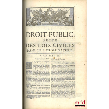 LES LOIX CIVILES DANS LEUR ORDRE NATUREL, LE DROIT PUBLIC ET LEGUM DELECTUS, nouvelle éd. revue et corrigée