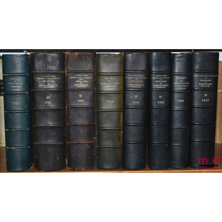 RECUEIL DE LÉGISLATION, DE DOCTRINE ET DE JURISPRUDENCE COLONIALE dirigé par P. Dareste, G. Appert et Max. Legendre, de 1904 ...