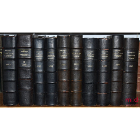 RECUEIL DE LÉGISLATION, DE DOCTRINE ET DE JURISPRUDENCE COLONIALE dirigé par P. Dareste, G. Appert et Max. Legendre, de 1904 ...