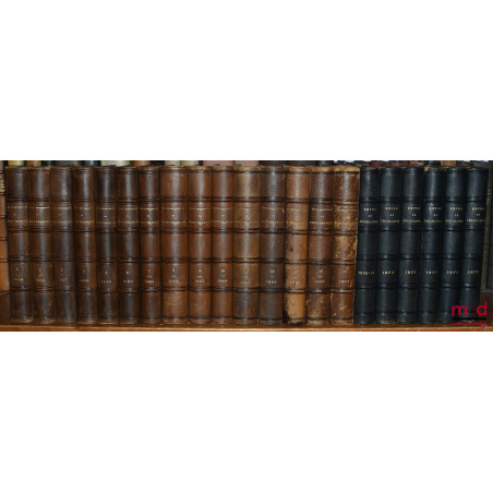 REVUE HISTORIQUE DE DROIT FRANÇAIS ET ÉTRANGER [depuis sa création en 1855] ;REVUE DE LÉGISLATION ANCIENNE & MODERNE FRANÇAI...