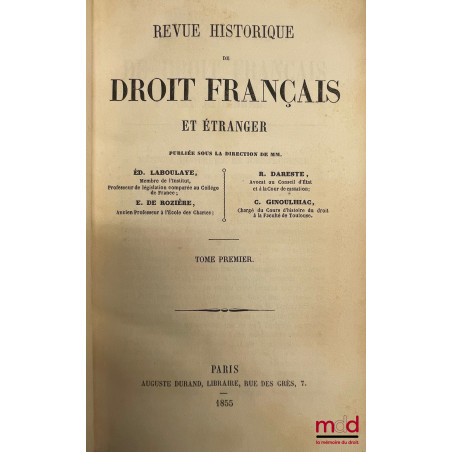 REVUE HISTORIQUE DE DROIT FRANÇAIS ET ÉTRANGER [depuis sa création en 1855] ;REVUE DE LÉGISLATION ANCIENNE & MODERNE FRANÇAI...