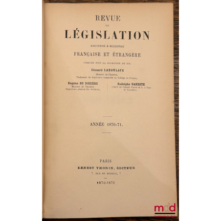REVUE HISTORIQUE DE DROIT FRANÇAIS ET ÉTRANGER [depuis sa création en 1855] ;REVUE DE LÉGISLATION ANCIENNE & MODERNE FRANÇAI...
