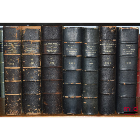RECUEIL DE LÉGISLATION, DE DOCTRINE ET DE JURISPRUDENCE COLONIALE dirigé par P. Dareste, G. Appert et Max. Legendre, de 1918 ...