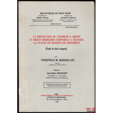 LA PROTECTION DU VENDEUR À CRÉDIT D?OBJETS MOBILIERS CORPORELS À TRAVERS LA CLAUSE DE RÉSERVE DE PROPRIÉTÉ (Étude de droit co...