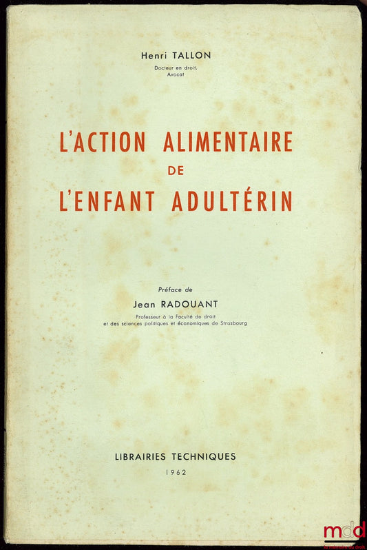TALLON (Henri) – L’ACTION ALIMENTAIRE DE L’ENFANT ADULTÉRIN