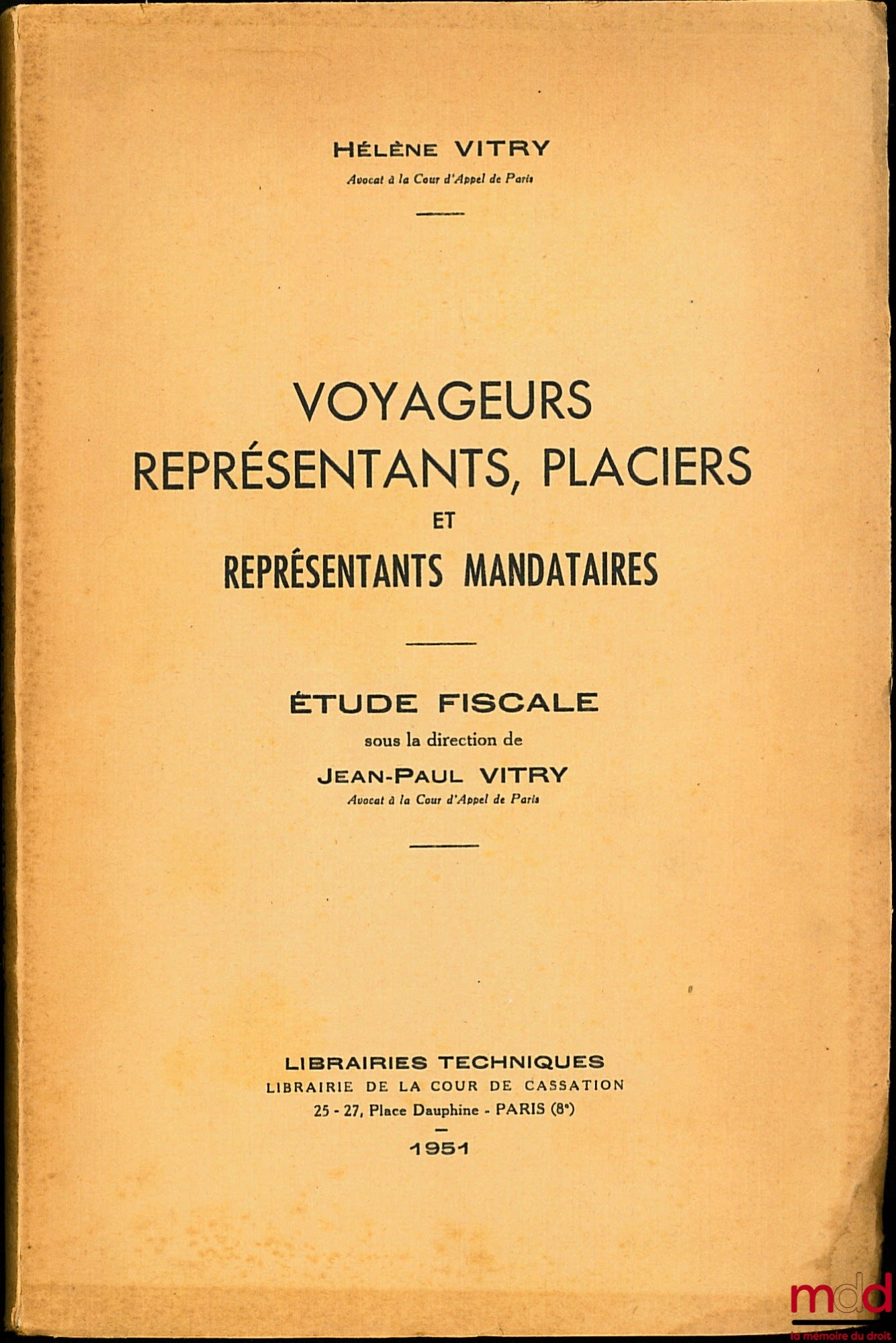 VITRY (Hélène) – VOYAGEURS, REPRÉSENTANTS, PLACIERS ET REPRÉSENTANTS MANDATAIRES, étude fiscale sous la direction de Jean-Paul Vitry