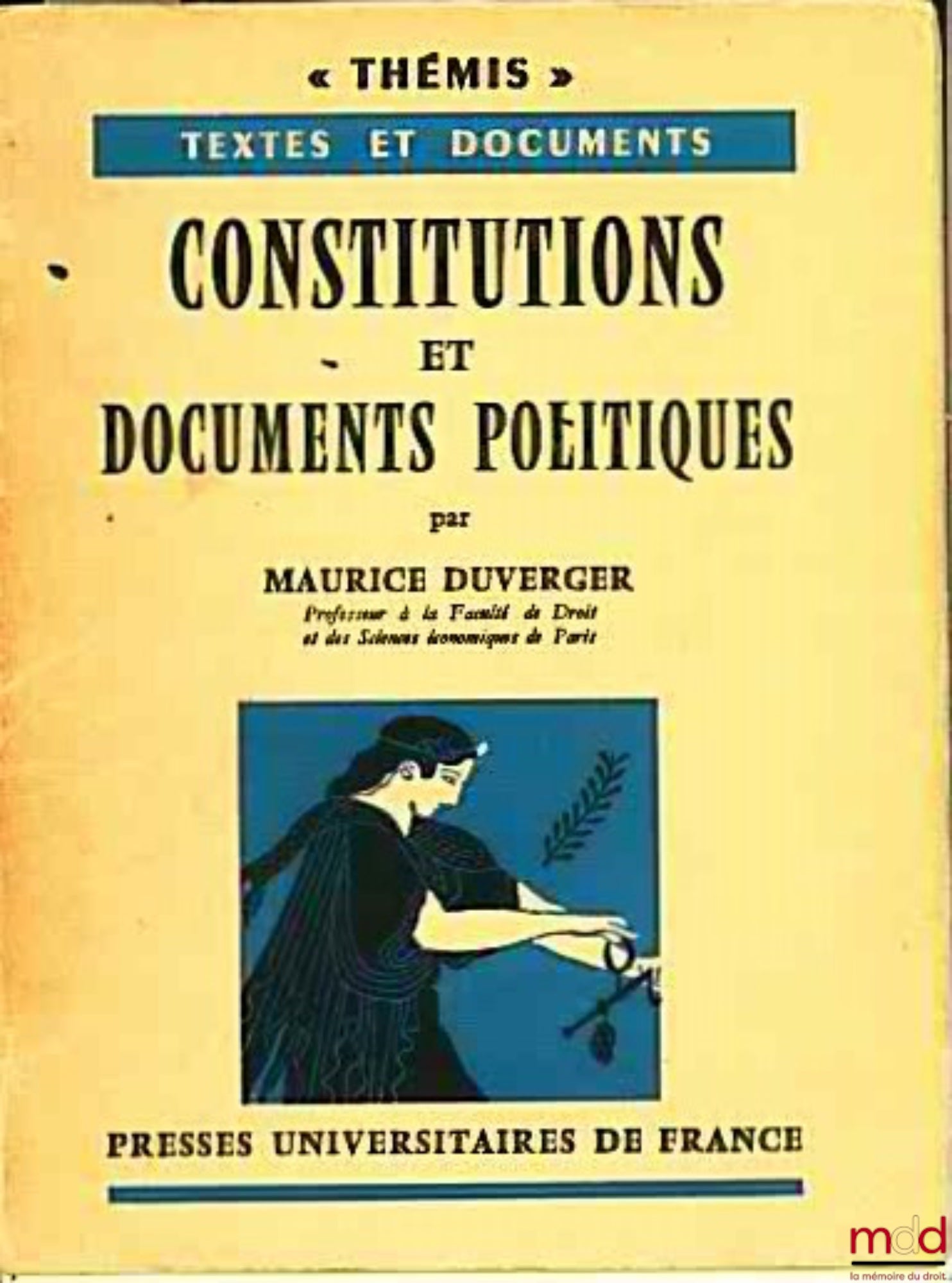 DUVERGER (Maurice) – CONSTITUTIONS ET DOCUMENTS POLITIQUES, 2ème éd. entièrement refondue, coll. Thémis