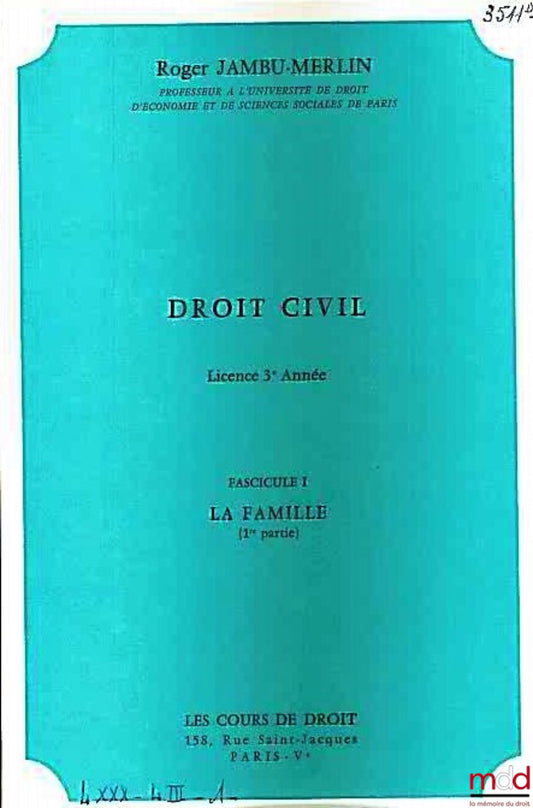 JAMBU-MERLIN (Roger) – COURS DE DROIT CIVIL : LA FAMILLE - LES INCAPABLES MAJEURS, Licence 3ème année, 1972-1973