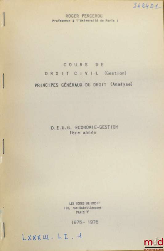 PERCEROU (Roger) – COURS DE DROIT CIVIL (Gestion) - PRINCIPES GÉNÉRAUX DU DROIT (Analyse), D.E.U.G. Économie-Gestion 1ère année, 1975-1976