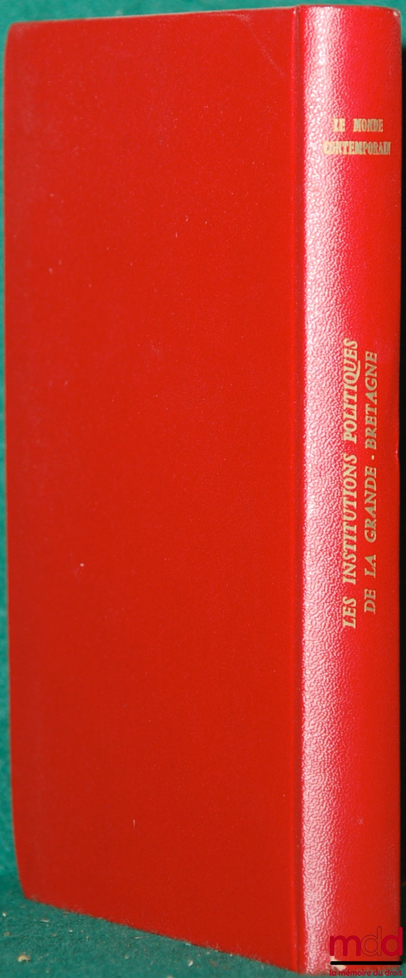 PACTET (Pierre) – LES INSTITUTIONS POLITIQUES DE LA GRANDE-BRETAGNE, coll. Le Monde contemporain