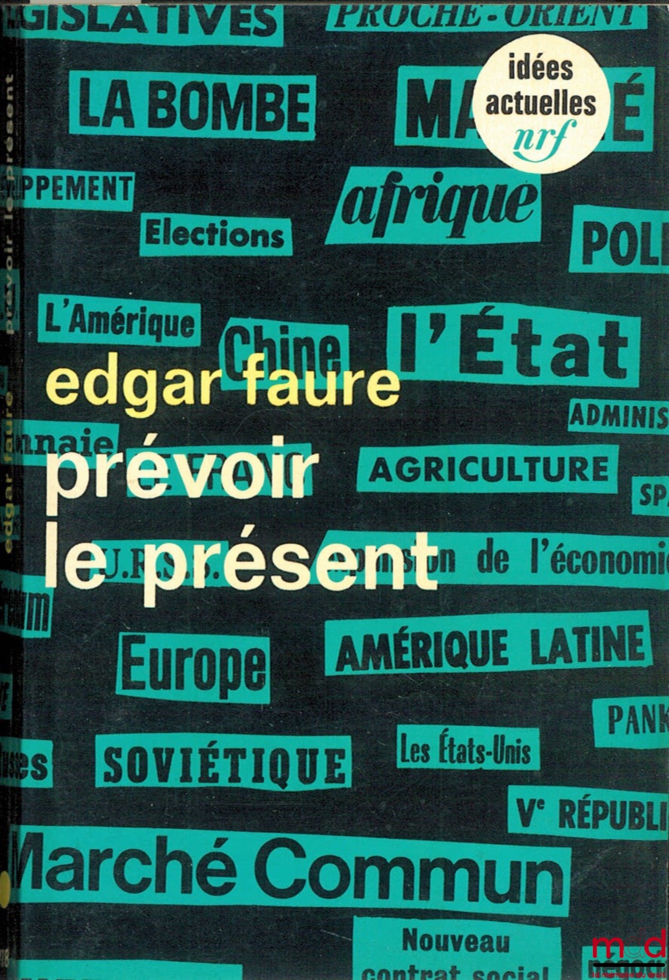 FAURE (Edgar) – PRÉVOIR LE PRÉSENT, coll. Idées actuelles