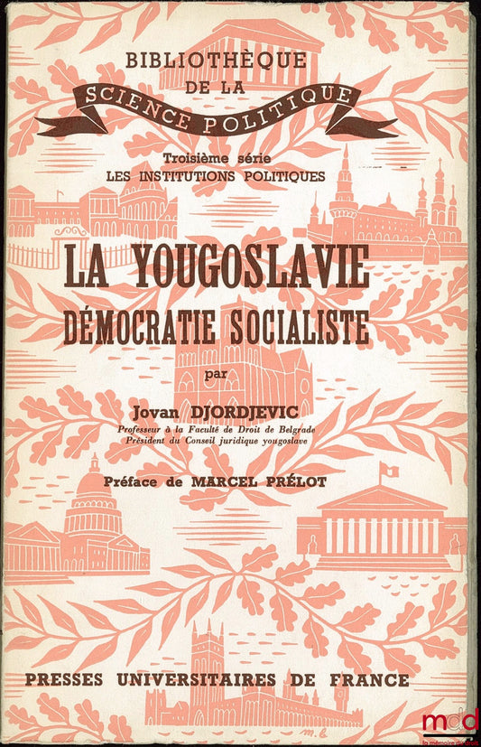 DJORDJEVIC (Jovan) – LA YOUGOSLAVIE, DÉMOCRATIE SOCIALISTE, Bibl. de la science politique, 3ème série Les institutions politiques