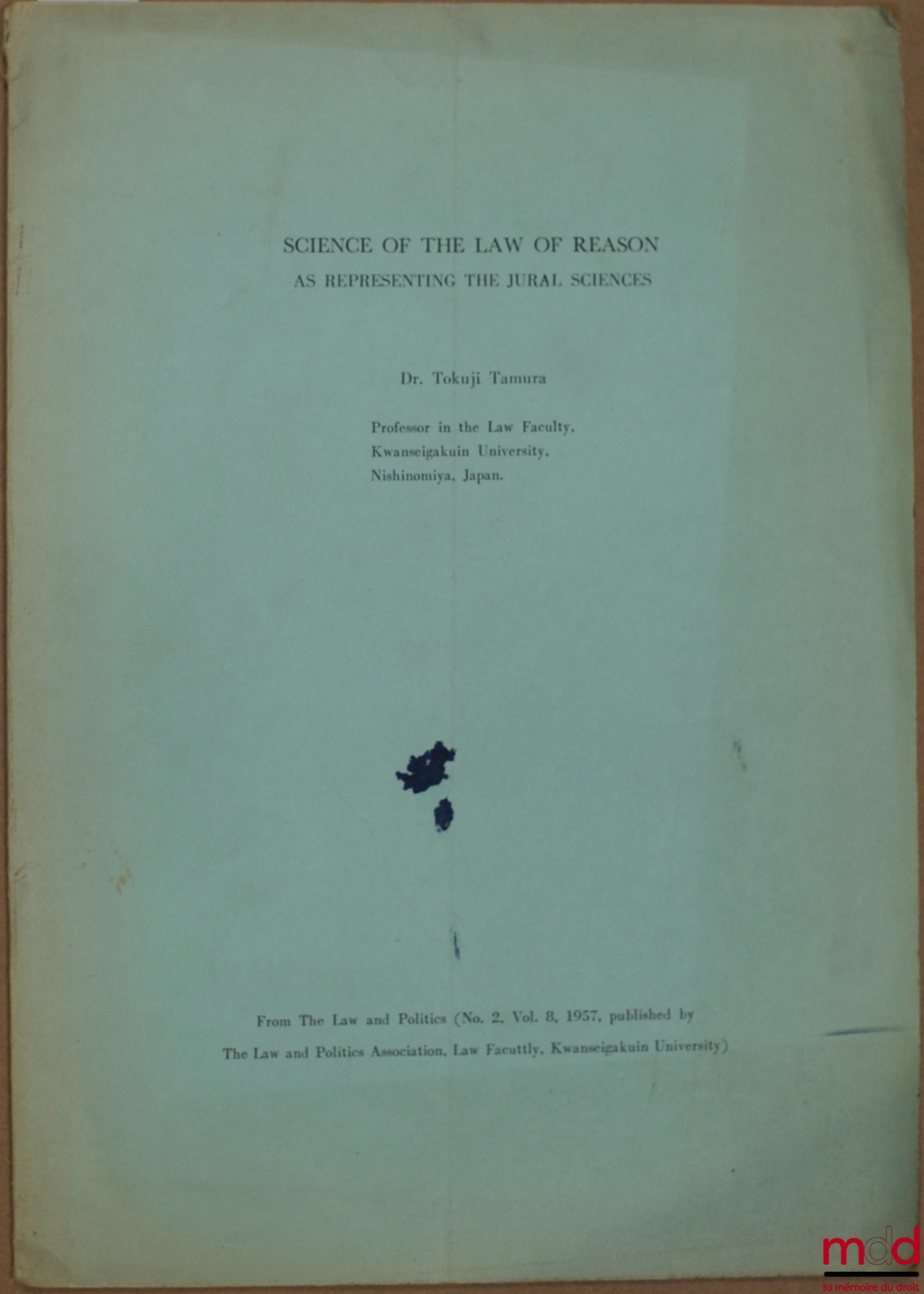 TAMURA (Tokuji) – SCIENCE OF THE SAW OF REASON AS REPRESENTING THE JURAL SCIENCES, Extrait de la Revue Law and politics n° 2, vol. 8, 1957