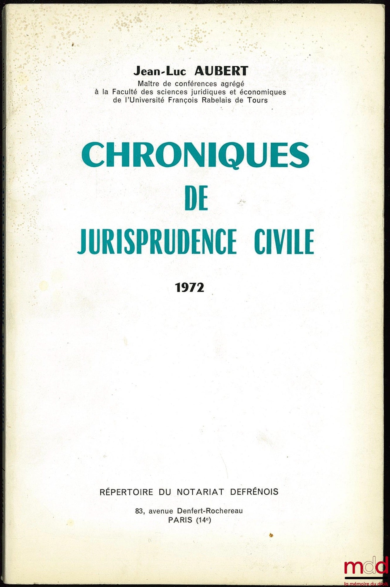 AUBERT (Jean-Luc) – CHRONIQUES DE JURISPRUDENCE CIVILE 1972