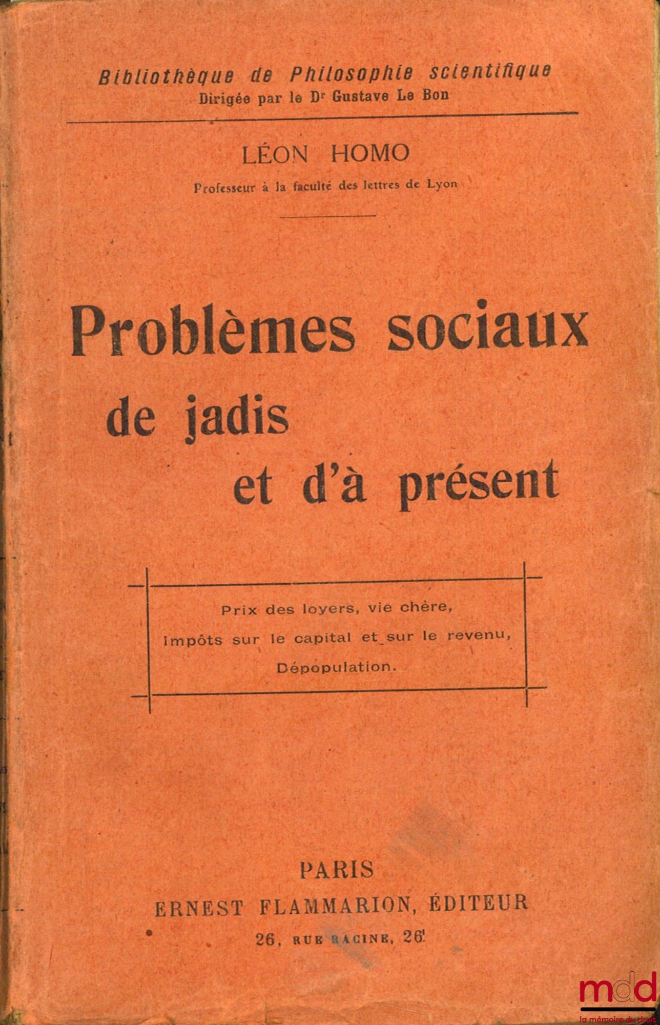 HOMO (Léon) – PROBLÈMES SOCIAUX DE JADIS ET D’À PRÉSENT : Crise des loyers, vie chère, impôts sur le capital et sur le revenu, dépopulation, coll. Bibl. de philosophie scientifique