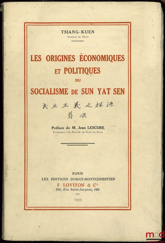 TSIANG-KUEN – LES ORIGINES ÉCONOMIQUES ET POLITIQUES DU SOCIALISME DE SUN YAT SEN, Préface de Jean Lescure