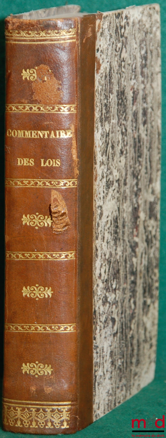 FOUCHER (Victor) – COMMENTAIRE DES LOIS DES 25 MAI ET 11 AVRIL 1838, RELATIVES AUX JUSTICES DE PAIX ET AUX TRIBUNAUX DE PREMIÈRE INSTANCE, Ouvrage servant de complément à ceux de M. Carré sur la compétence et les justices de paix