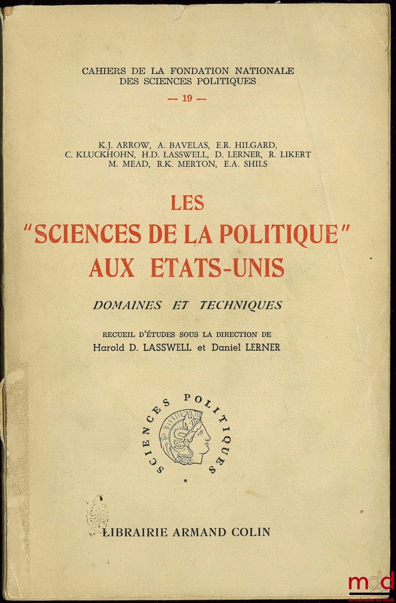 [Collectif] – LES “SCIENCES DE LA POLITIQUE” AUX ÉTATS-UNIS, Recueil d’Études sous la direction de Harold D. Lasswell et Daniel Lerner ; Préface de Raymond Aron ; Domaines et techniques, coll. Cahiers de la Fondation nationale des sc. po. n° 19
