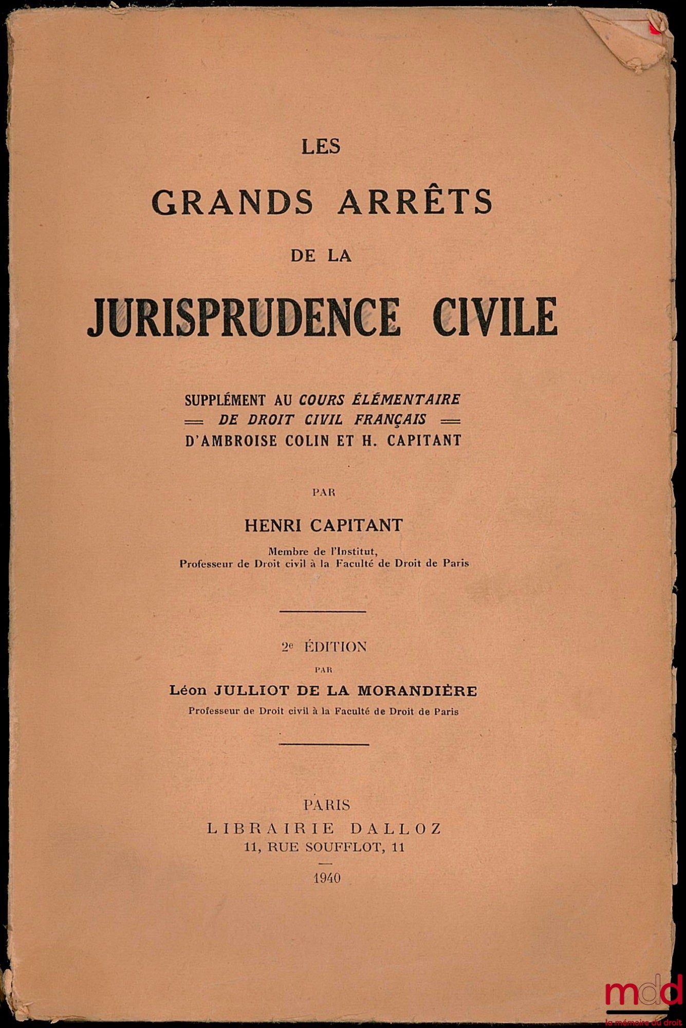 CAPITANT (Henri) – LES GRANDS ARRÊTS DE LA JURISPRUDENCE CIVILE, Supplément au Cours Élémentaire de Droit Civil de Colin et Capitant, 2e éd. par Julliot de la Morandière